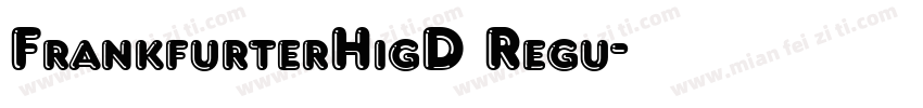 FrankfurterHigD Regu字体转换